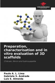 Preparation characterisation and in vitro evaluation of 3D scaffolds