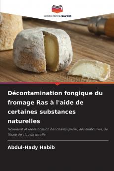 Décontamination fongique du fromage Ras à l'aide de certaines substances naturelles