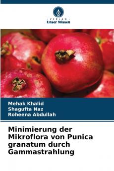 Minimierung der Mikroflora von Punica granatum durch Gammastrahlung