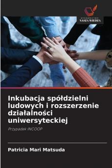 Inkubacja spółdzielni ludowych i rozszerzenie działalności uniwersyteckiej