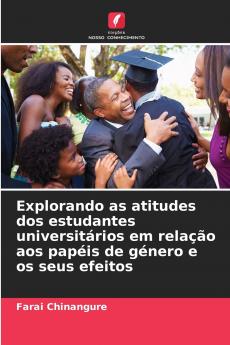 Explorando as atitudes dos estudantes universitários em relação aos papéis de género e os seus efeitos