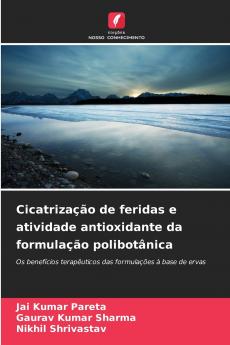 Cicatrização de feridas e atividade antioxidante da formulação polibotânica