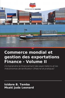 Commerce mondial et gestion des exportations Finance - Volume II