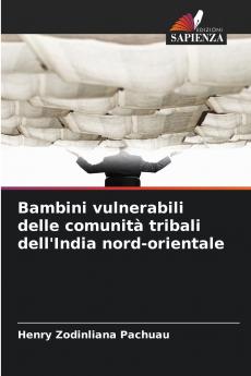Bambini vulnerabili delle comunità tribali dell'India nord-orientale