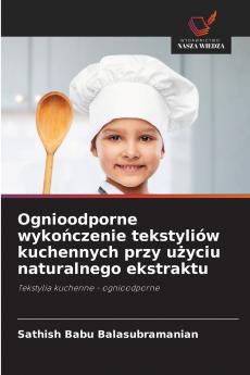 Ognioodporne wykończenie tekstyliów kuchennych przy użyciu naturalnego ekstraktu