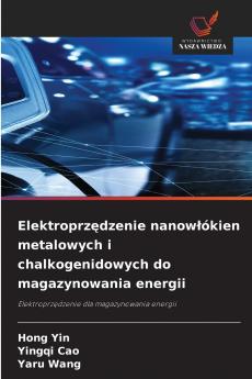 Elektroprzędzenie nanowłókien metalowych i chalkogenidowych do magazynowania energii