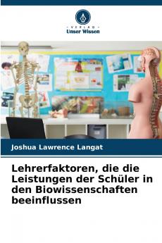 Lehrerfaktoren die die Leistungen der Schüler in den Biowissenschaften beeinflussen