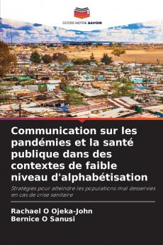 Communication sur les pandémies et la santé publique dans des contextes de faible niveau d'alphabétisation
