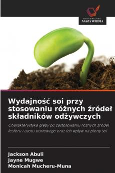 Wydajność soi przy stosowaniu różnych źródeł składników odżywczych