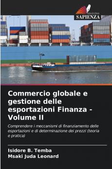 Commercio globale e gestione delle esportazioni Finanza - Volume II