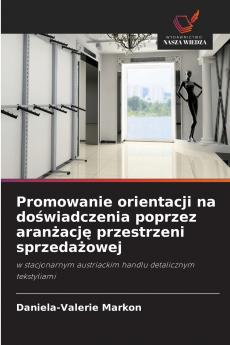 Promowanie orientacji na doświadczenia poprzez aranżację przestrzeni sprzedażowej