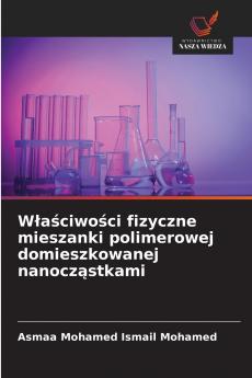 Właściwości fizyczne mieszanki polimerowej domieszkowanej nanocząstkami