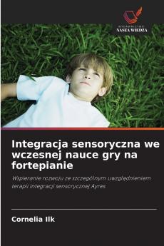 Integracja sensoryczna we wczesnej nauce gry na fortepianie
