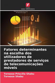 Fatores determinantes na escolha dos utilizadores de prestadores de serviços de telecomunicações móveis