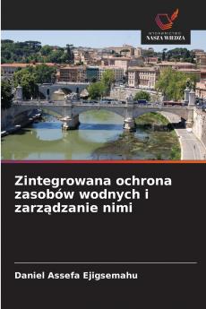 Zintegrowana ochrona zasobów wodnych i zarządzanie nimi