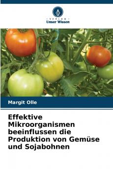 Effektive Mikroorganismen beeinflussen die Produktion von Gemüse und Sojabohnen