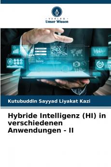 Hybride Intelligenz (HI) in verschiedenen Anwendungen - II