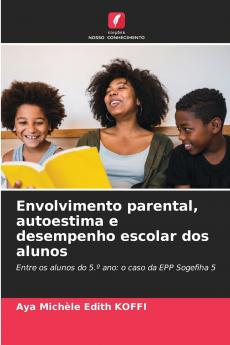 Envolvimento parental autoestima e desempenho escolar dos alunos