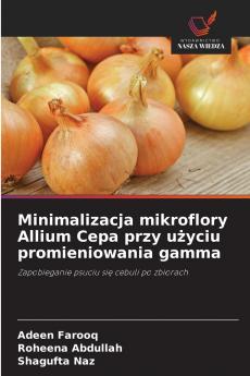 Minimalizacja mikroflory Allium Cepa przy użyciu promieniowania gamma