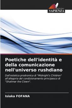 Poetiche dell'identità e della comunicazione nell'universo rushdiano