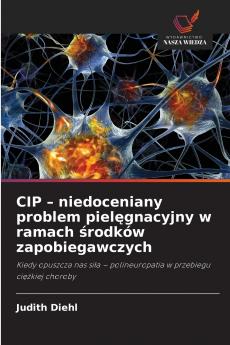 CIP - niedoceniany problem pielęgnacyjny w ramach środków zapobiegawczych
