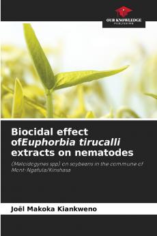 Biocidal effect ofEuphorbia tirucalli extracts on nematodes