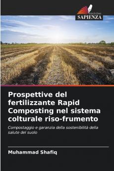 Prospettive del fertilizzante Rapid Composting nel sistema colturale riso-frumento