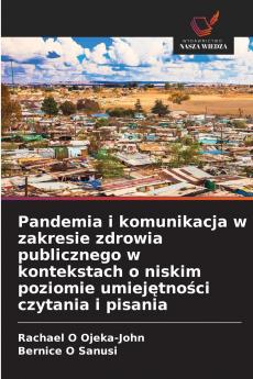 Pandemia i komunikacja w zakresie zdrowia publicznego w kontekstach o niskim poziomie umiejętności czytania i pisania