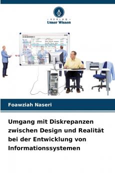 Umgang mit Diskrepanzen zwischen Design und Realität bei der Entwicklung von Informationssystemen