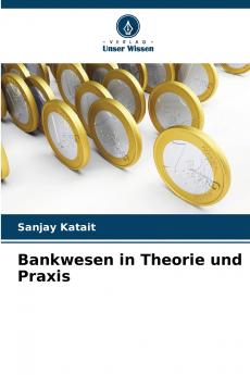 Bankwesen in Theorie und Praxis