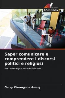 Saper comunicare e comprendere i discorsi politici e religiosi