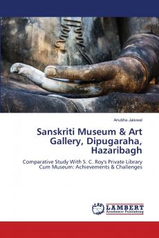 Sanskriti Museum & Art Gallery Dipugaraha Hazaribagh