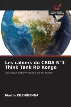 Les cahiers du CRDA N°1 Think Tank RD Kongo