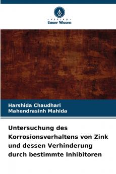 Untersuchung des Korrosionsverhaltens von Zink und dessen Verhinderung durch bestimmte Inhibitoren