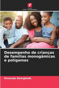 Desempenho de crianças de famílias monogâmicas e polígamas