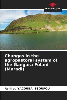 Changes in the agropastoral system of the Gangara Fulani (Maradi)
