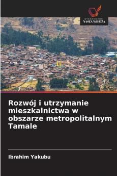 Rozwój i utrzymanie mieszkalnictwa w obszarze metropolitalnym Tamale