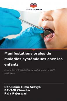 Manifestations orales de maladies systémiques chez les enfants