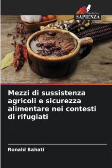 Mezzi di sussistenza agricoli e sicurezza alimentare nei contesti di rifugiati