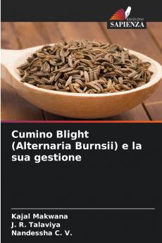 Cumino Blight (Alternaria Burnsii) e la sua gestione