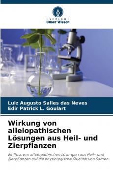 Wirkung von allelopathischen Lösungen aus Heil- und Zierpflanzen