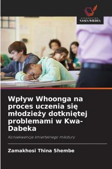 Wpływ Whoonga na proces uczenia się młodzieży dotkniętej problemami w Kwa-Dabeka