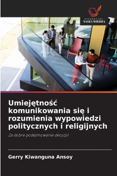 Umiejętność komunikowania się i rozumienia wypowiedzi politycznych i religijnych