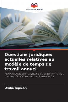 Questions juridiques actuelles relatives au modèle de temps de travail annuel