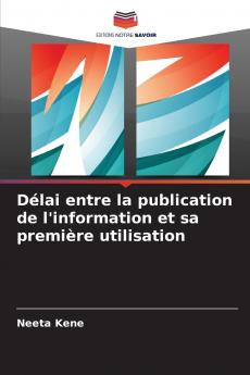 Délai entre la publication de l'information et sa première utilisation