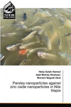 Parsley nanoparticles against zinc oxide nanoparticles in Nile tilapia