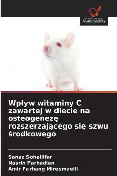 Wpływ witaminy C zawartej w diecie na osteogenezę rozszerzającego się szwu środkowego