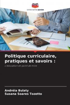 Politique curriculaire pratiques et savoirs