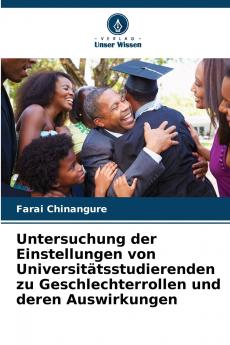 Untersuchung der Einstellungen von Universitätsstudierenden zu Geschlechterrollen und deren Auswirkungen
