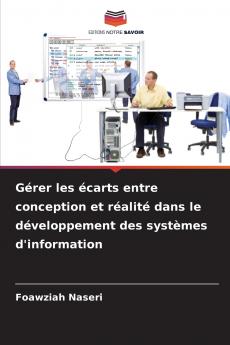 Gérer les écarts entre conception et réalité dans le développement des systèmes d'information